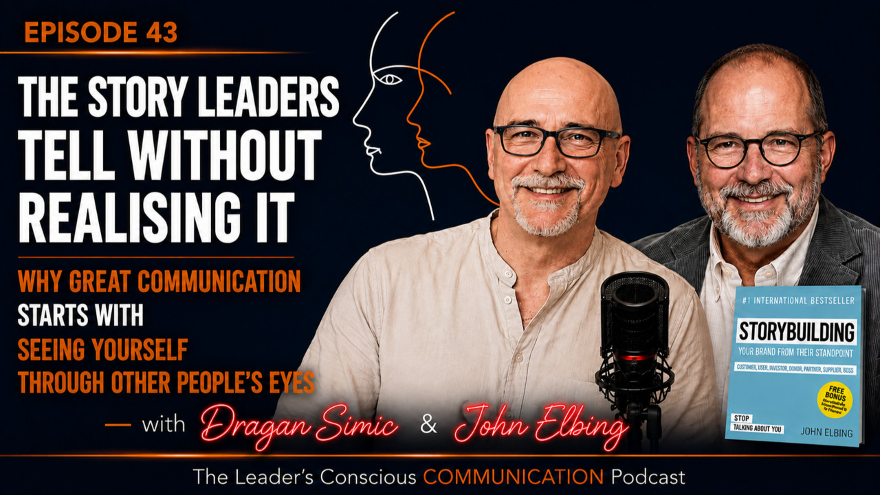 Episode card for The Leader’s Conscious Communication Podcast, episode 43: Dragan Simic and John Elbing side by side behind a microphone, with the Storybuilding book cover, under the title The Story Leaders Tell Without Realising It
